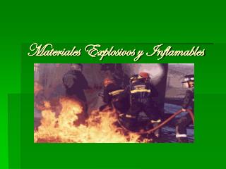 Materiales Explosivos y Inflamables