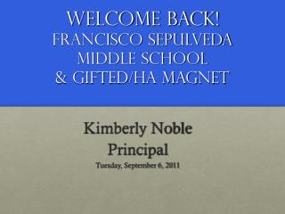 Welcome Back! Francisco Sepulveda Middle School &amp; Gifted/HA Magnet