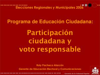 Roly Pacheco Alarcón Gerente de Educación Electoral y Comunicaciones