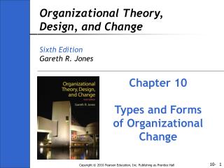 Organizational Theory, Design, and Change Sixth Edition Gareth R. Jones