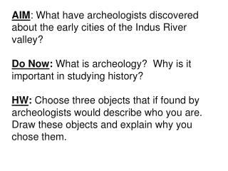 AIM : What have archeologists discovered about the early cities of the Indus River valley?