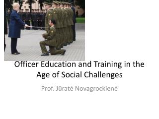 Officer Education and Training in the A ge of Social Challenges
