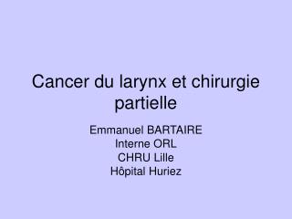 Cancer du larynx et chirurgie partielle