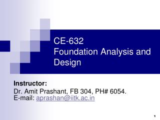 CE-632 Foundation Analysis and Design
