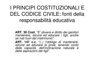 I PRINCIPI COSTITUZIONALI E DEL CODICE CIVILE: fonti della responsabilità educativa