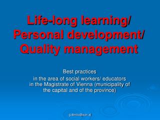 Life-long learning/ Personal development/ Quality management