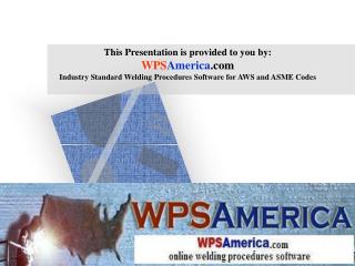 This Presentation is provided to you by: WPS America
