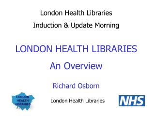 London Health Libraries Induction &amp; Update Morning