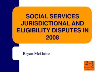 SOCIAL SERVICES JURISDICTIONAL AND ELIGIBILITY DISPUTES IN 2008