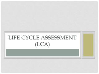 Life Cycle Assessment (LCA)