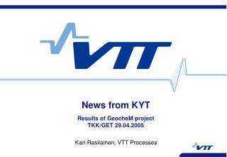 News from KYT Results of GeocheM project TKK/GET 29.04.2005