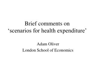 Brief comments on ‘scenarios for health expenditure’