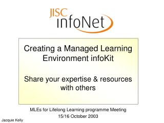 Creating a Managed Learning Environment infoKit Share your expertise &amp; resources with others