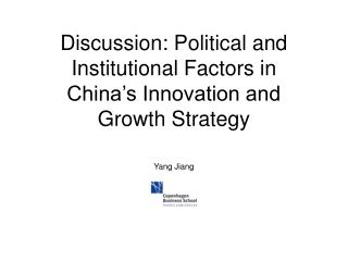 Discussion: Political and Institutional Factors in China’s Innovation and Growth Strategy