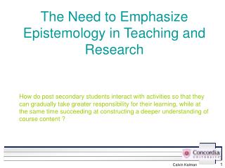 The Need to Emphasize Epistemology in Teaching and Research