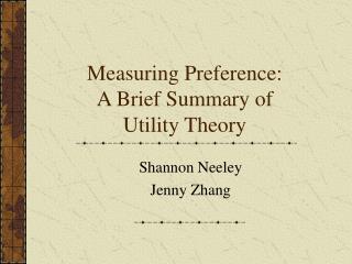 Measuring Preference: A Brief Summary of Utility Theory