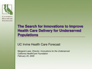 The Search for Innovations to Improve Health Care Delivery for Underserved Populations