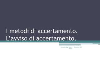 I metodi di accertamento. L’avviso di accertamento.