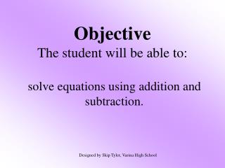 Objective The student will be able to: