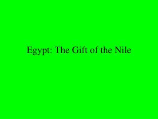 Egypt: The Gift of the Nile