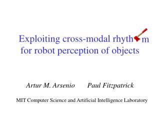Exploiting cross-modal rhythm for robot perception of objects