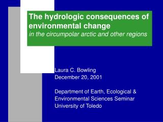 The hydrologic consequences of environmental change in the circumpolar arctic and other regions