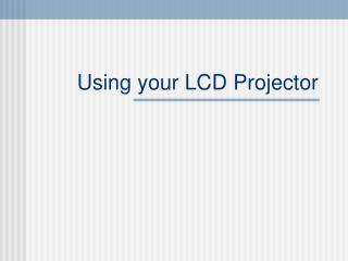 Using your LCD Projector