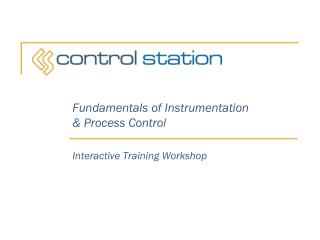 Fundamentals of Instrumentation &amp; Process Control Interactive Training Workshop