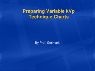 Preparing Variable kVp Technique Charts