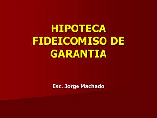 HIPOTECA FIDEICOMISO DE GARANTIA