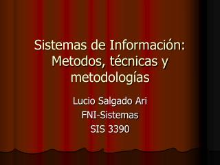 Sistemas de Información: Metodos, técnicas y metodologías