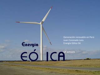 Generación renovable en Perú Juan Coronado Lara Energía Eólica SA VP APEGER