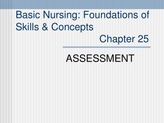 Basic Nursing: Foundations of Skills &amp; Concepts Chapter 25