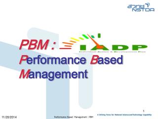 PBM : P erformance B ased M anagement