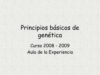 Principios básicos de genética
