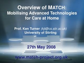 Overview of M ATCH: Mobilising Advanced Technologies for Care at Home