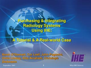 Purchasing &amp; Integrating Radiology Systems Using IHE: A Tutorial &amp; A Real-world Case