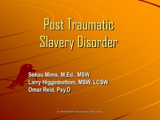 Post Traumatic Slavery Disorder