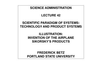 SCIENCE ADMINISTRATION LECTURE 42 SCIENTIFIC PARADIGM OF SYSTEMS: TECHNOLOGY AND PRODUCT SYSTEMS