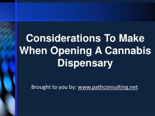 Considerations To Make When Opening A Cannabis Dispensary