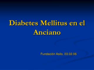Diabetes Mellitus en el Anciano
