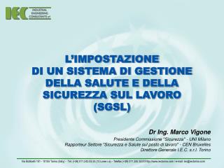 Dr Ing. Marco Vigone Presidente Commissione &quot;Sicurezza&quot; - UNI Milano