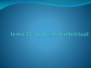 tema 15: propiedad intelctual