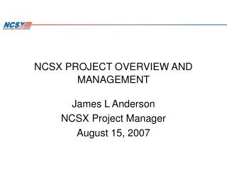 NCSX PROJECT OVERVIEW AND MANAGEMENT