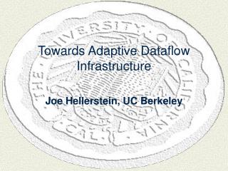 Towards Adaptive Dataflow Infrastructure