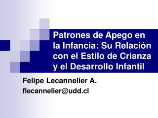 Patrones de Apego en la Infancia: Su Relación con el Estilo de Crianza y el Desarrollo Infantil