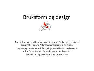 Bruksform og design