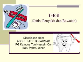 GIGI (Jenis, Penyakit dan Rawatan)