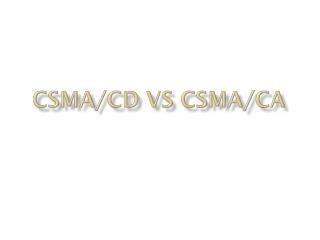 CSMA/CD Vs CSMA/CA