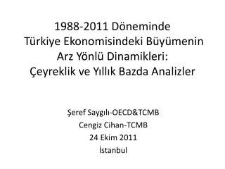 Şeref Saygılı-OECD&amp;TCMB Cengiz Cihan-TCMB 24 Ekim 2011 İstanbul